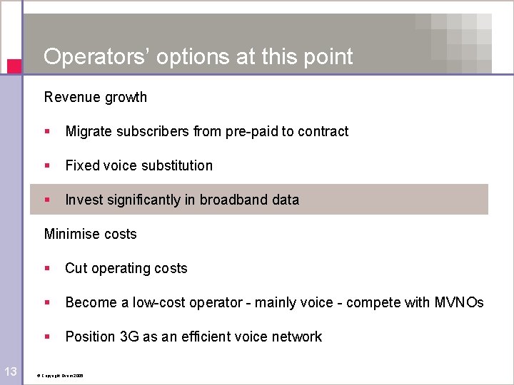 Operators’ options at this point Revenue growth § Migrate subscribers from pre-paid to contract