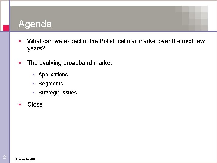 Agenda § What can we expect in the Polish cellular market over the next