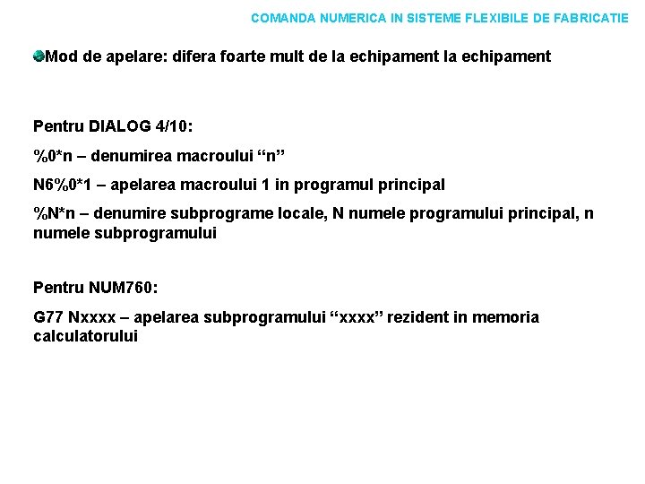 COMANDA NUMERICA IN SISTEME FLEXIBILE DE FABRICATIE Mod de apelare: difera foarte mult de
