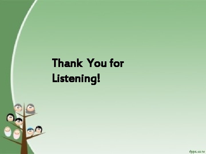 Thank You for Listening! 