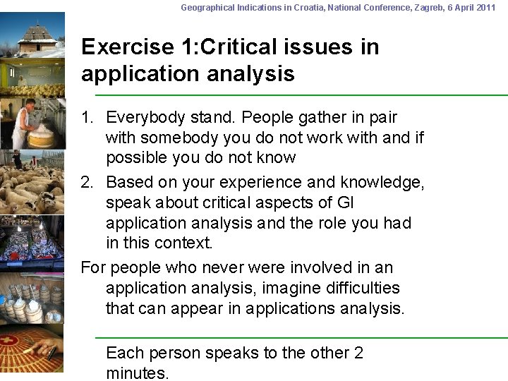 Geographical Indications in Croatia, National Conference, Zagreb, 6 April 2011 Exercise 1: Critical issues