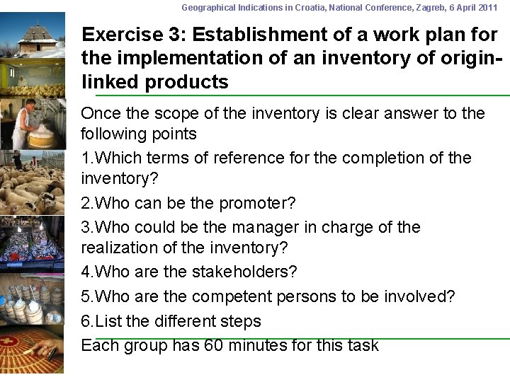 Geographical Indications in Croatia, National Conference, Zagreb, 6 April 2011 Exercise 3: Establishment of
