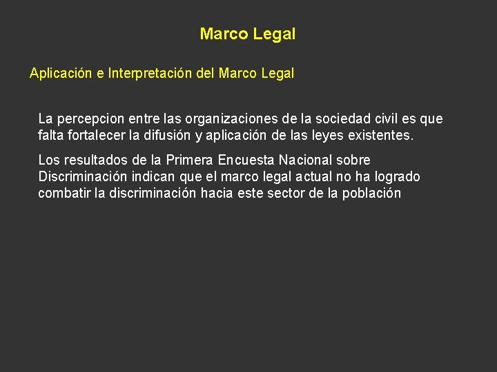 Marco Legal Aplicación e Interpretación del Marco Legal La percepcion entre las organizaciones de