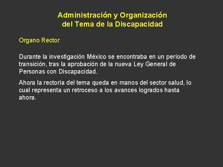 Administración y Organización del Tema de la Discapacidad Organo Rector Durante la investigación México