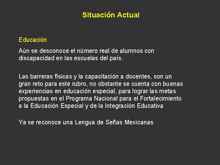 Situación Actual Educación Aún se desconoce el número real de alumnos con discapacidad en