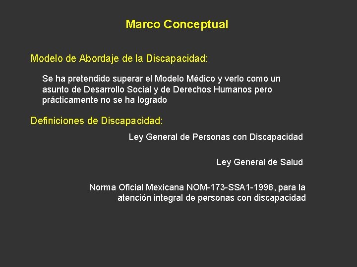 Marco Conceptual Modelo de Abordaje de la Discapacidad: Se ha pretendido superar el Modelo