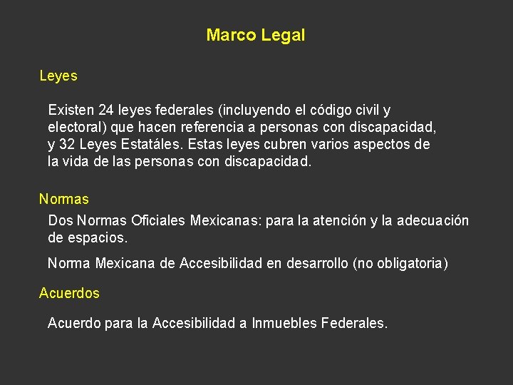 Marco Legal Leyes Existen 24 leyes federales (incluyendo el código civil y electoral) que