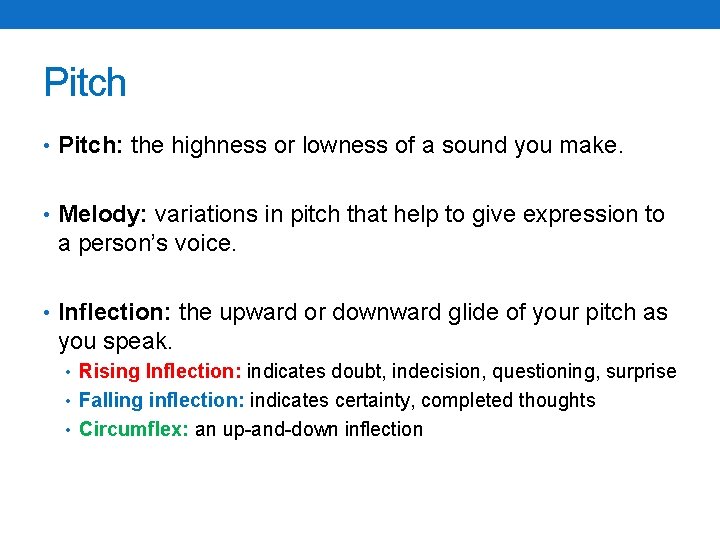 Pitch • Pitch: the highness or lowness of a sound you make. • Melody: