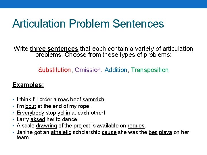 Articulation Problem Sentences Write three sentences that each contain a variety of articulation problems.