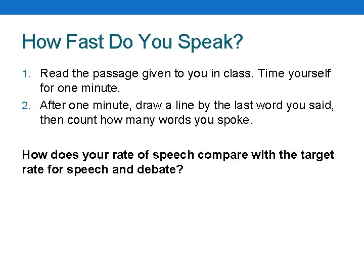 How Fast Do You Speak? 1. Read the passage given to you in class.