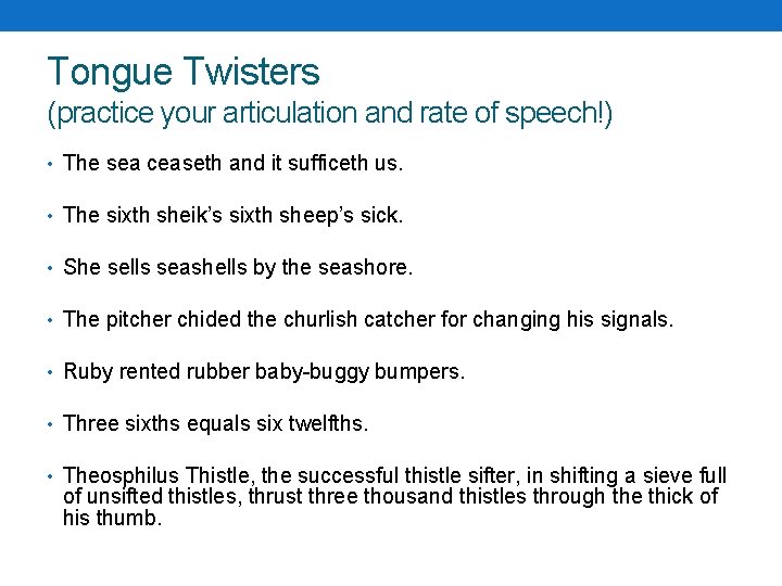 Tongue Twisters (practice your articulation and rate of speech!) • The sea ceaseth and