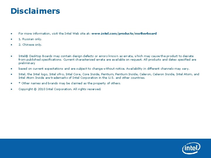 Disclaimers • For more information, visit the Intel Web site at: www. intel. com/products/motherboard