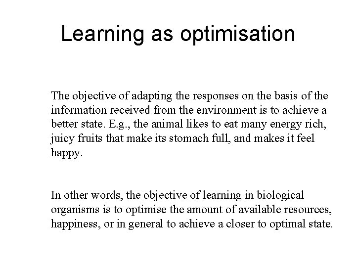 Learning as optimisation The objective of adapting the responses on the basis of the