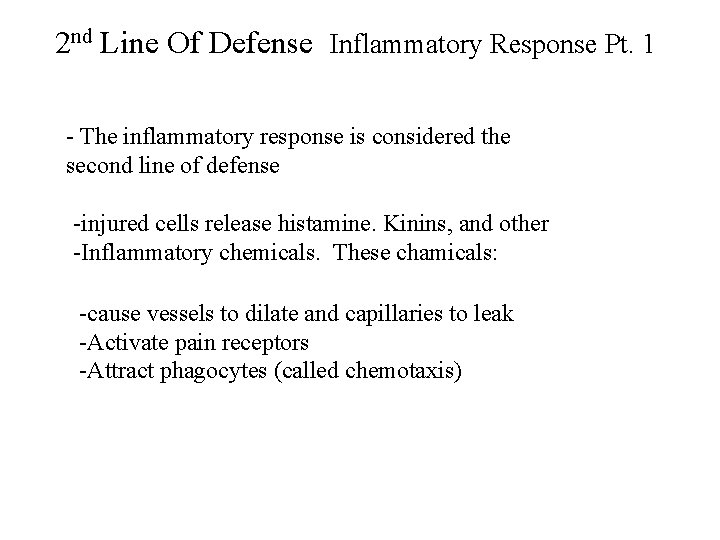 2 nd Line Of Defense Inflammatory Response Pt. 1 - The inflammatory response is