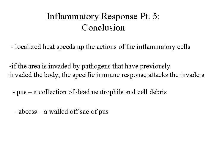 Inflammatory Response Pt. 5: Conclusion - localized heat speeds up the actions of the
