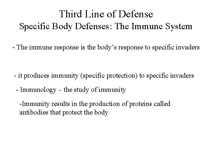 Third Line of Defense Specific Body Defenses: The Immune System - The immune response