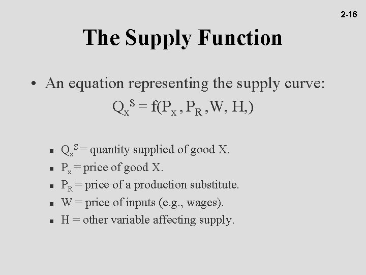 2 -16 The Supply Function • An equation representing the supply curve: Qx. S
