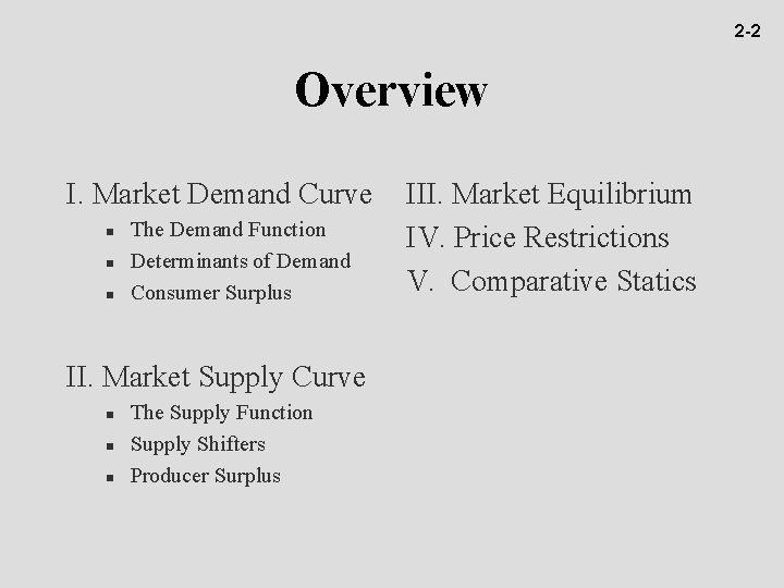 2 -2 Overview I. Market Demand Curve n n n The Demand Function Determinants