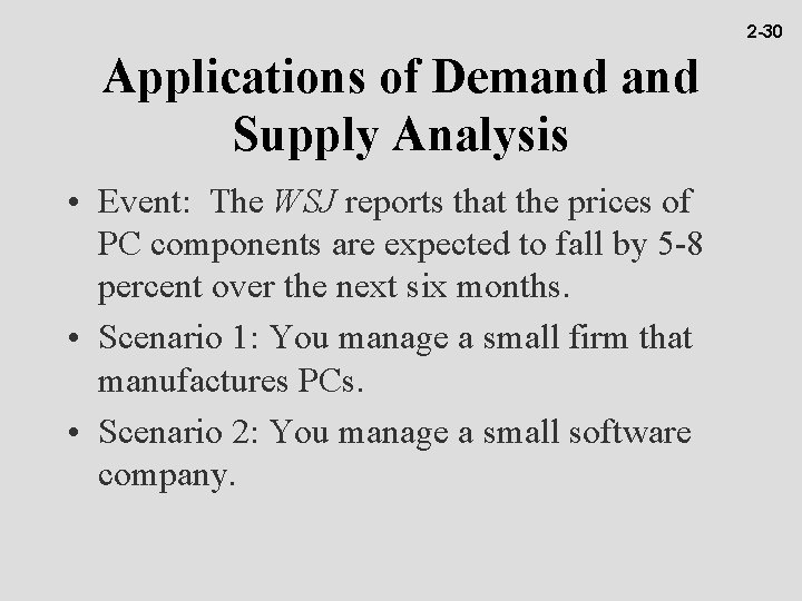 2 -30 Applications of Demand Supply Analysis • Event: The WSJ reports that the