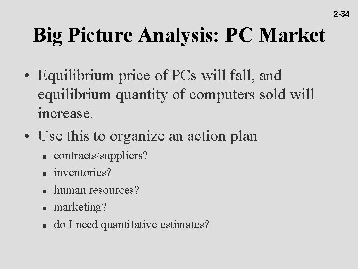 2 -34 Big Picture Analysis: PC Market • Equilibrium price of PCs will fall,