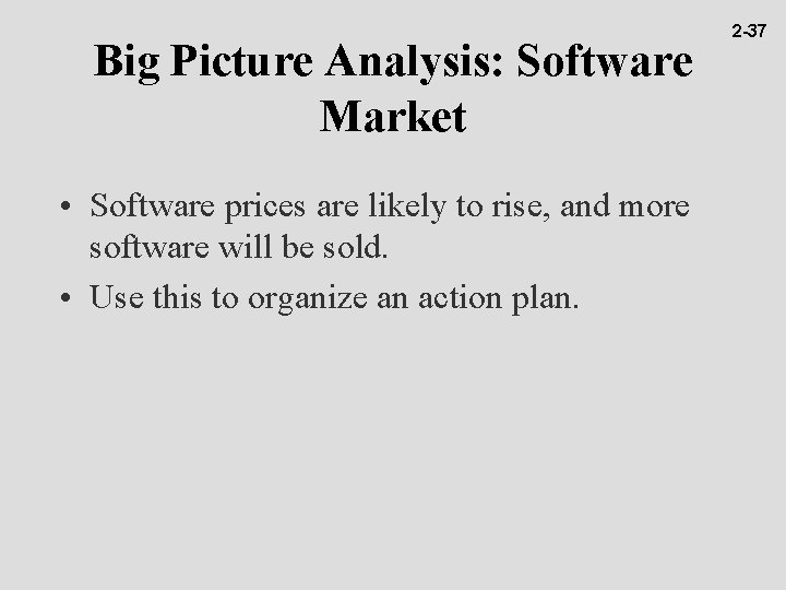 Big Picture Analysis: Software Market • Software prices are likely to rise, and more
