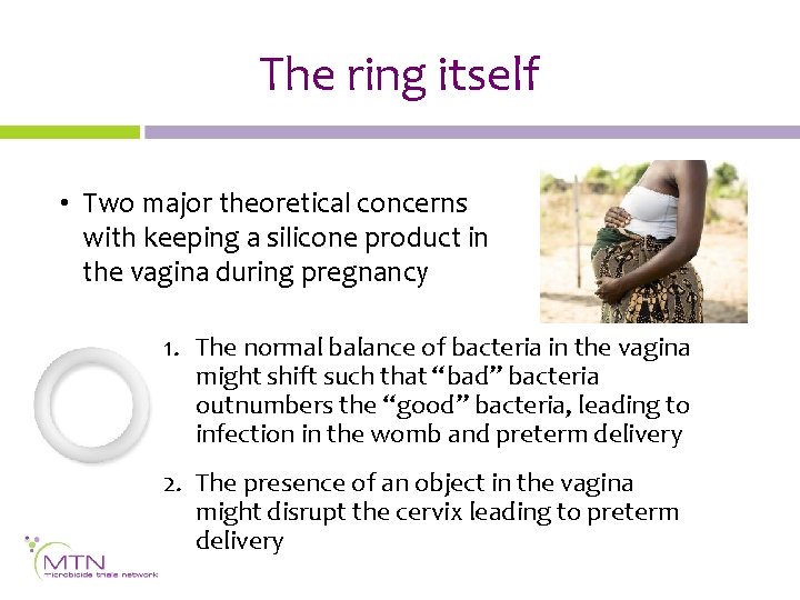 The ring itself • Two major theoretical concerns with keeping a silicone product in