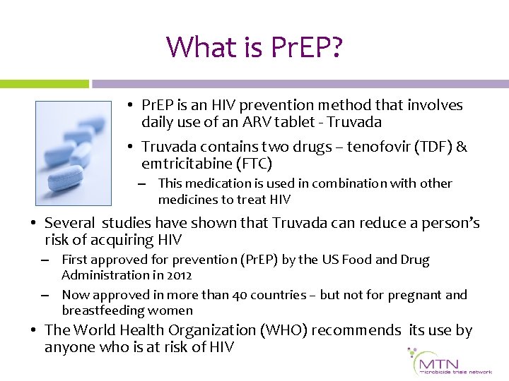 What is Pr. EP? • Pr. EP is an HIV prevention method that involves
