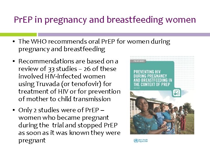 Pr. EP in pregnancy and breastfeeding women • The WHO recommends oral Pr. EP