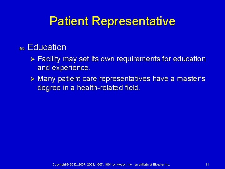 Patient Representative Education Facility may set its own requirements for education and experience. Ø