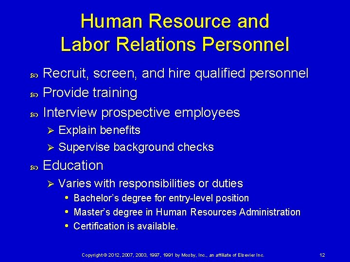 Human Resource and Labor Relations Personnel Recruit, screen, and hire qualified personnel Provide training