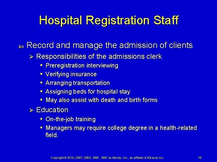 Hospital Registration Staff Record and manage the admission of clients Responsibilities of the admissions