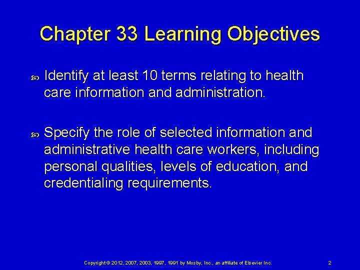 Chapter 33 Learning Objectives Identify at least 10 terms relating to health care information