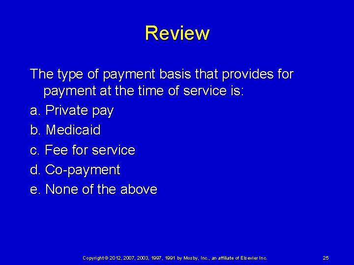 Review The type of payment basis that provides for payment at the time of