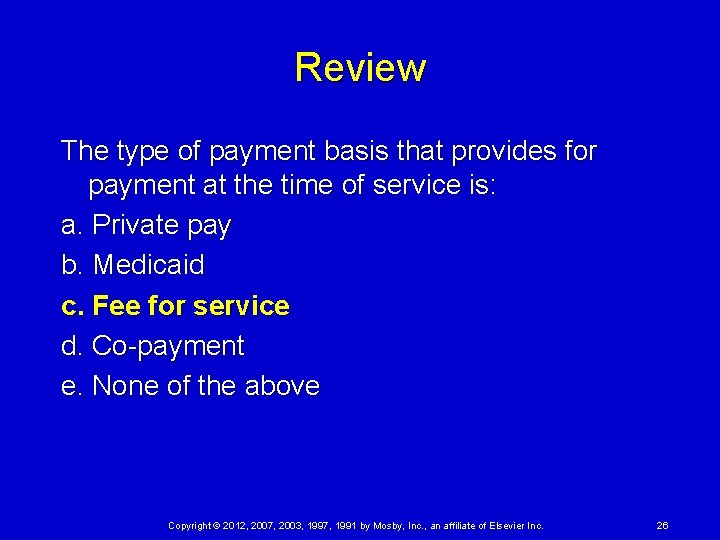 Review The type of payment basis that provides for payment at the time of