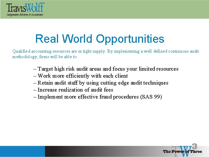 Real World Opportunities Qualified accounting resources are in tight supply. By implementing a well