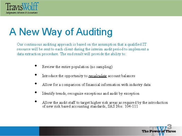 A New Way of Auditing Our continuous auditing approach is based on the assumption