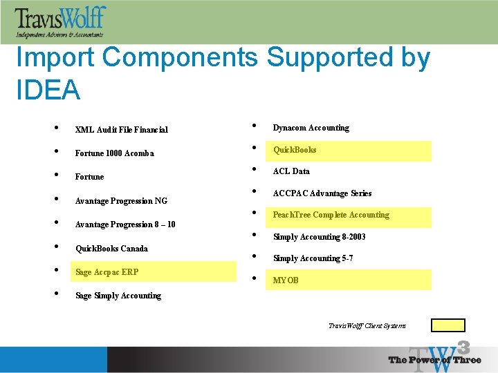 Import Components Supported by IDEA • XML Audit File Financial • Fortune 1000 Acomba