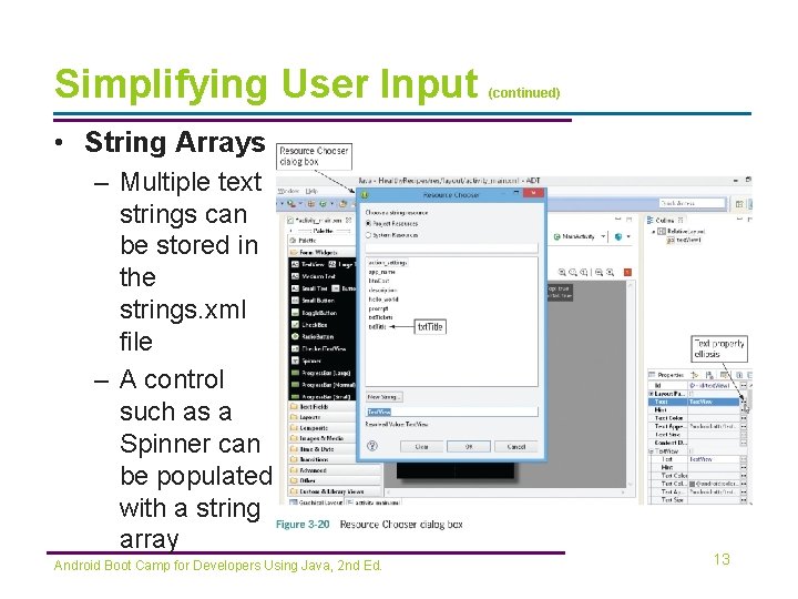 Simplifying User Input (continued) • String Arrays – Multiple text strings can be stored
