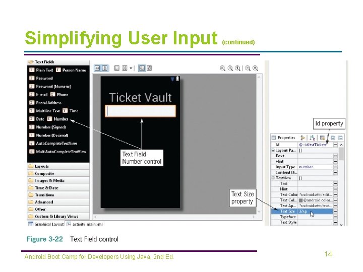 Simplifying User Input Android Boot Camp for Developers Using Java, 2 nd Ed. (continued)