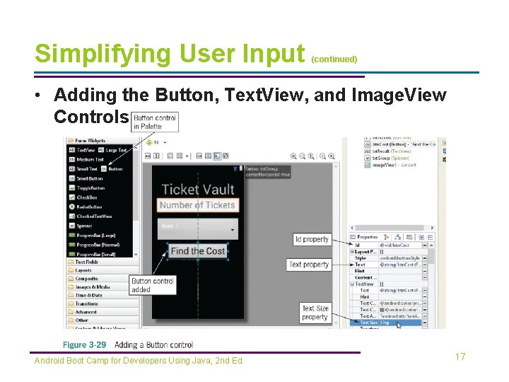 Simplifying User Input (continued) • Adding the Button, Text. View, and Image. View Controls