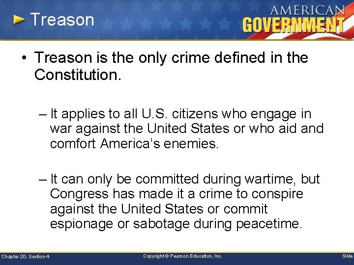 Treason • Treason is the only crime defined in the Constitution. – It applies