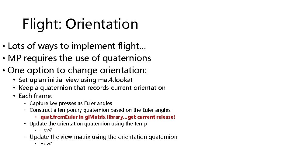 Flight: Orientation • Lots of ways to implement flight… • MP requires the use