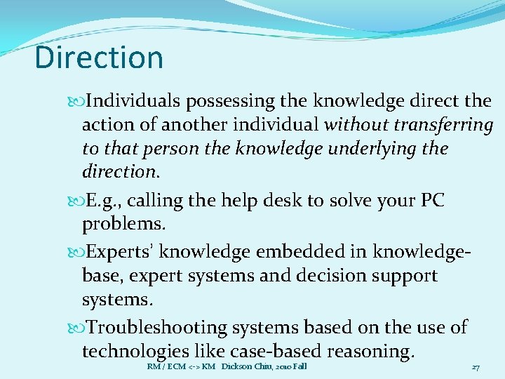 Direction Individuals possessing the knowledge direct the action of another individual without transferring to Direction Individuals possessing the knowledge direct the action of another individual without transferring to