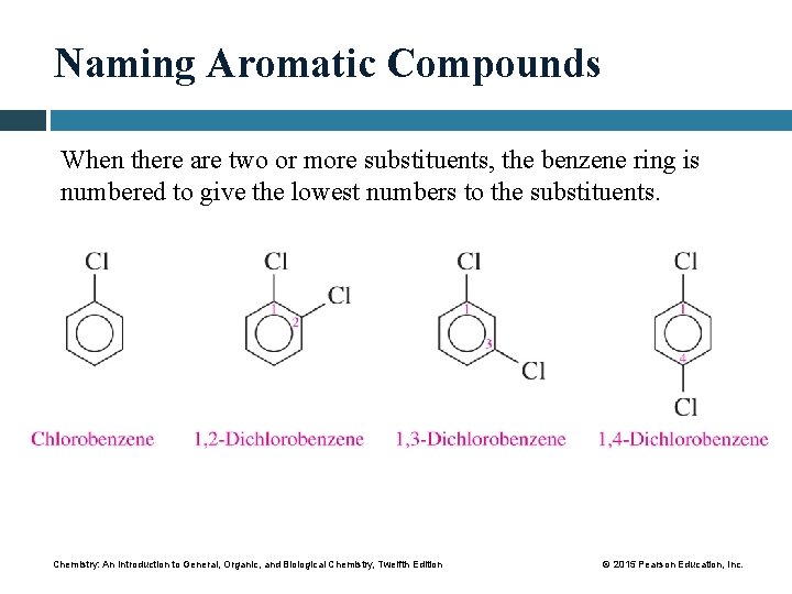 Naming Aromatic Compounds When there are two or more substituents, the benzene ring is