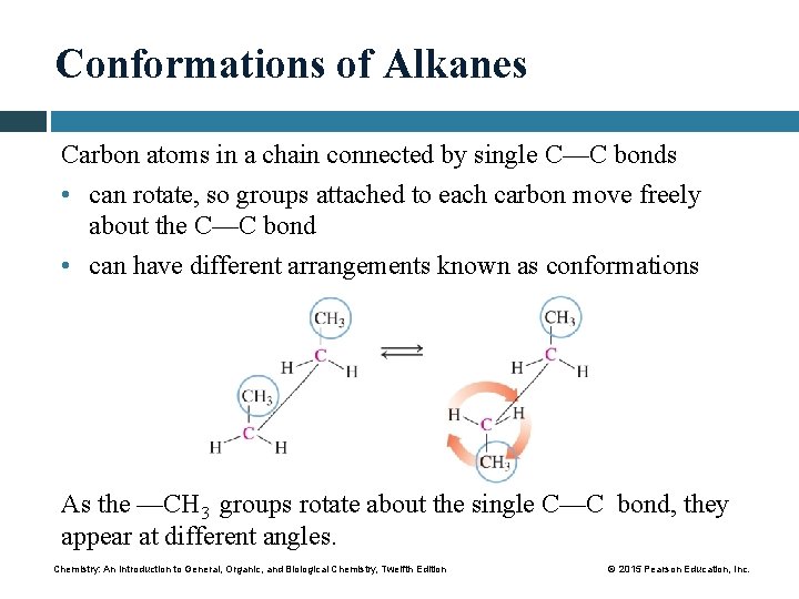 Conformations of Alkanes Carbon atoms in a chain connected by single C—C bonds •