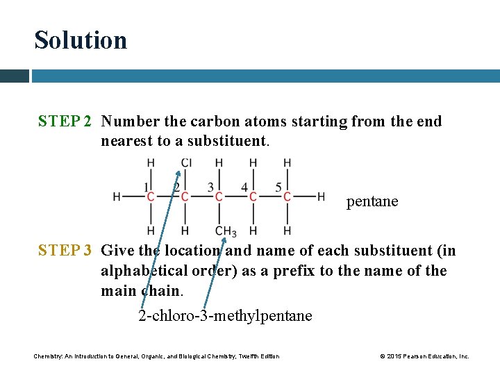 Solution STEP 2 Number the carbon atoms starting from the end nearest to a