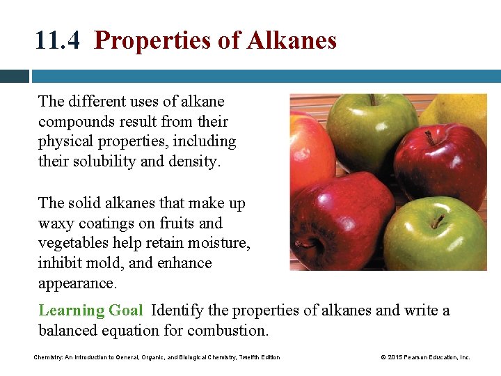 11. 4 Properties of Alkanes The different uses of alkane compounds result from their