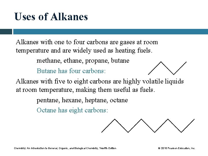 Uses of Alkanes with one to four carbons are gases at room temperature and