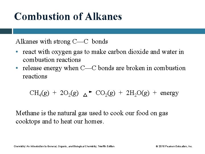 Combustion of Alkanes with strong C—C bonds • react with oxygen gas to make