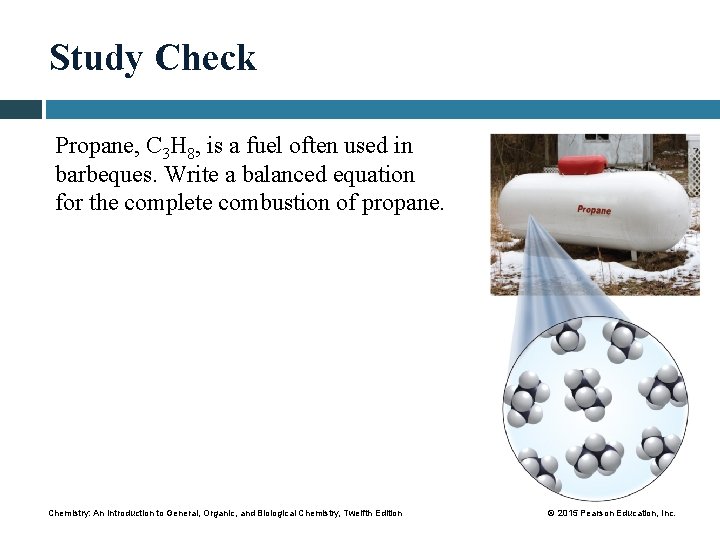 Study Check Propane, C 3 H 8, is a fuel often used in barbeques.